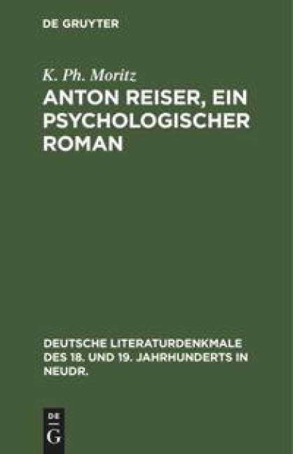 Anton Reiser, ein psychologischer Roman - K. Ph. Moritz