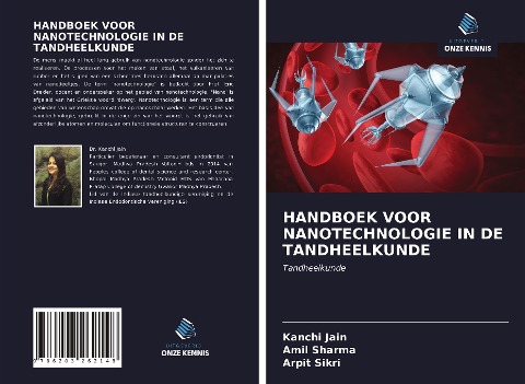 HANDBOEK VOOR NANOTECHNOLOGIE IN DE TANDHEELKUNDE - Kanchi Jain, Amil Sharma, Arpit Sikri