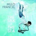 Cover-Bild zum Titel 'The Sax & The Sea' von 'Mulo Francel'