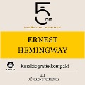 Ernest Hemingway: Kurzbiografie kompakt - Minuten Biografien, Jürgen Fritsche, Minuten