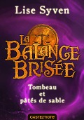 Cover-Bild zum Titel 'La Balance brisée, T1.5 : Tombeau et pâtés de sable' von 'Lise Syven'