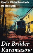 Cover-Bild zum Titel 'Die Brüder Karamasow' von 'Fjodor Michailowitsch Dostojewski'