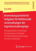 Anwendungsorientierte Aufgaben für Mathematikveranstaltungen der Ingenieurstudiengänge - Paul Wolf