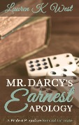Cover-Bild zum Titel 'Mr. Darcy's Earnest Apology - A Pride and Prejudice Sensual Intimate' von 'Lauren K West'