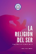 La Religión del Ser - Lucian Simon Ionesco