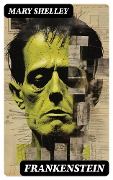 Cover-Bild zum Titel 'Frankenstein' von 'Mary Shelley'