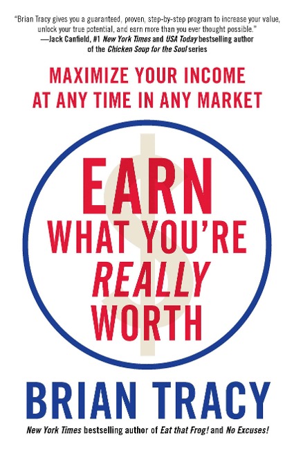 Earn What You're Really Worth - Brian Tracy