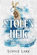 Cover-Bild zum Titel 'Stolen Heir' von 'Sophie Lark'