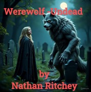 Cover-Bild zum Titel 'Werewolf-Undead' von 'Nathan Ritchey'