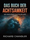 Cover-Bild zum Titel 'Das buch der Achtsamkeit (Übersetzt)' von 'Richard Chandler'