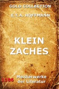 Klein Zaches - E. T. A. Hoffmann
