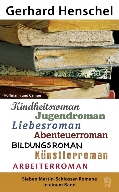 Sieben Martin Schlosser Romane in einem Band - Gerhard Henschel