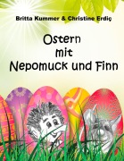 Cover-Bild zum Titel 'Ostern mit Nepomuck und Finn' von 'Britta Kummer, Christine Erdiç'
