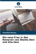 Cover-Bild zum Titel 'Die neue Frau in den Romanen von Shanta Devi und Sita Devi' von 'Prarthita Biswas'