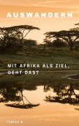 Cover-Bild zum Titel 'Auswandern Afrika' von 'Tobias Hopfmüller'