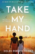 Cover-Bild zum Titel 'Take My Hand' von 'Dolen Perkins-Valdez'