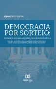 Democracia por Sorteio: Pensando a Igualdade na Representação Política - Francisco Sousa