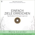 Einfach Ziele Erreichen | Yoga Meditation mit Entspannungsmusik | Entspannung für Wellness | Meditation für Pause und - Maria Lavender, Kayser Medienverlag