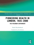 Cover-Bild zum Titel 'Pioneering Health in London, 1935-2000' von 'David Kuchenbuch'