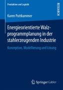 Cover-Bild zum Titel 'Energieorientierte Walzprogrammplanung in der stahlerzeugenden Industrie' von 'Karen Puttkammer'