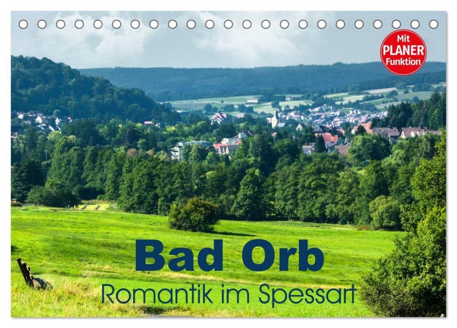 Bad Orb - Romantik im Spessart (Tischkalender 2027 DIN A5 quer), CALVENDO Monatskalender - Brigitte Dürr