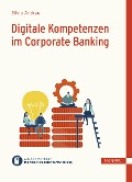 Digitale Kompetenzen im Corporate Banking - Silvio Andrae