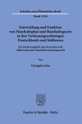 Cover-Bild zum Titel 'Entwicklung und Funktion von Haushaltsplan und Haushaltsgesetz in den Verfassungsordnungen Deutschlands und Südkoreas.' von 'Chunghwa Bae'