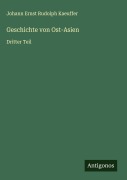 Cover-Bild zum Titel 'Geschichte von Ost-Asien' von 'Johann Ernst Rudolph Kaeuffer'