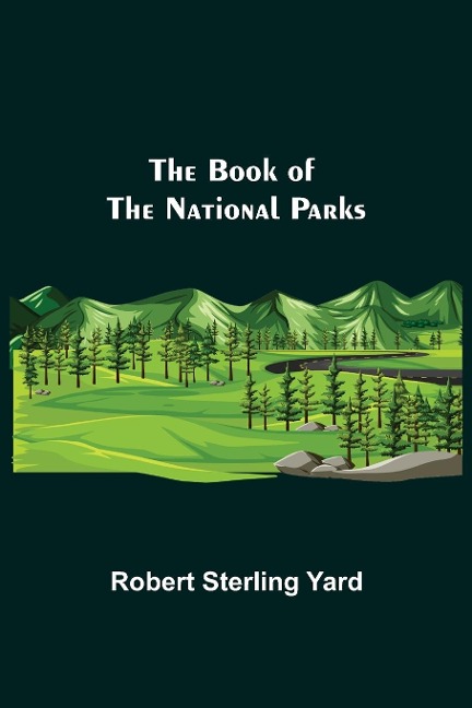 The Book of the National Parks - Robert Sterling Yard