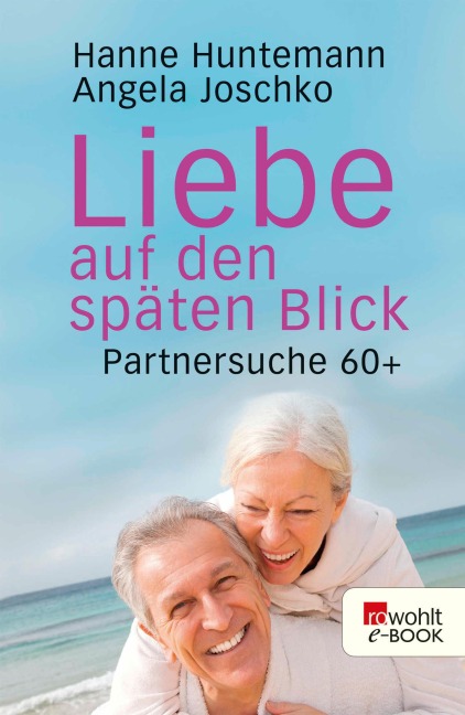 Liebe auf den späten Blick - Hanne Huntemann, Angela Joschko
