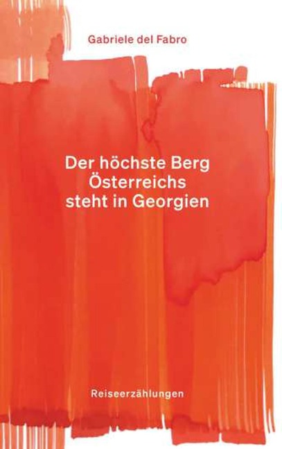 Der höchste Berg Österreichs steht in Georgien - Gabriele del Fabro