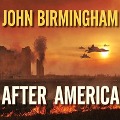 Cover-Bild zum Titel 'After America Lib/E' von 'John Birmingham'
