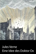 Cover-Bild zum Titel 'Eine Idee des Doktor Ox' von 'Jules Verne'