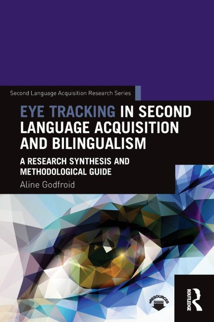 Eye Tracking in Second Language Acquisition and Bilingualism - Aline Godfroid
