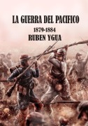 La Guerra Del Pacífico - Ruben Ygua