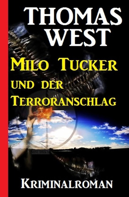 Milo Tucker und der Terroranschlag - Thomas West