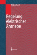 Cover-Bild zum Titel 'Regelung elektrischer Antriebe' von 'Werner Leonhard'