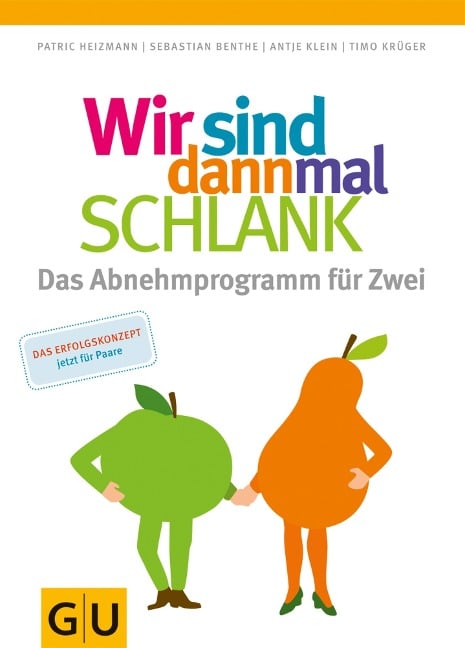 Wir sind dann mal schlank: Das Abnehmprogramm für Zwei - Patric Heizmann, Sebastian Benthe, Timo Krüger, Antje Klein
