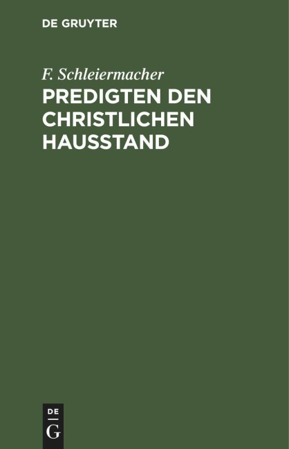 Predigten den christlichen Hausstand - F. Schleiermacher