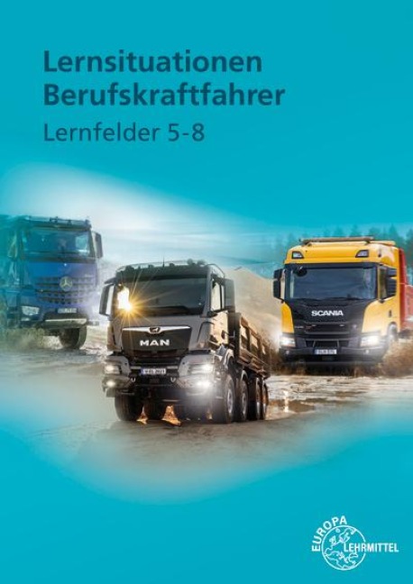 Lernsituationen Berufskraftfahrer LF 5-8 - Danny Linne von Berg, Joachim Haucke, Henning Frerichs, Jürgen Burmester