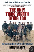 The Only Thing Worth Dying for - Eric Blehm