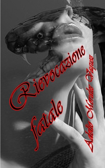 Rievocazione fatale - Adelio Morales Vaquez