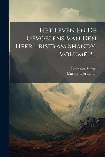 Het Leven En De Gevoelens Van Den Heer Tristram Shandy, Volume 2... - Laurence Sterne