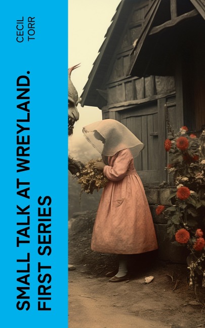 Small Talk at Wreyland. First Series - Cecil Torr