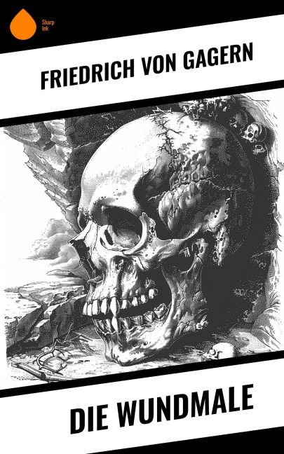 Die Wundmale - Friedrich von Gagern