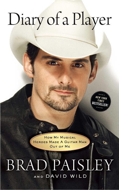 Diary of a Player: How My Musical Heroes Made a Guitar Man Out of Me - Brad Paisley, David Wild