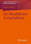 Cover-Bild zum Titel 'Zur Aktualität von Erving Goffman' von 'Michael Dellwing'