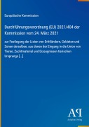 Cover-Bild zum Titel 'Durchführungsverordnung (EU) 2021/404 der Kommission vom 24. März 2021' von 'Europäische Kommission'