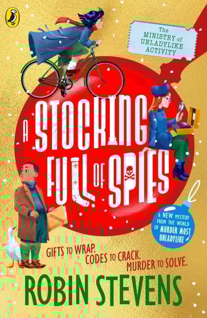 The Ministry of Unladylike Activity 3: A Stocking Full of Spies - Robin Stevens
