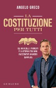 Cover-Bild zum Titel 'La Costituzione per tutti. Gli articoli, i principi e la storia italiana raccontati in modo semplice' von 'Angelo Greco'
